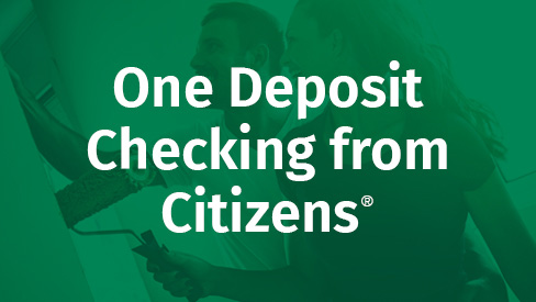 One Deposit Checking from Citizens