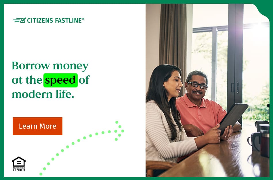 Citizens Fastline Borrow money at the speed of modern life follow link to learn more