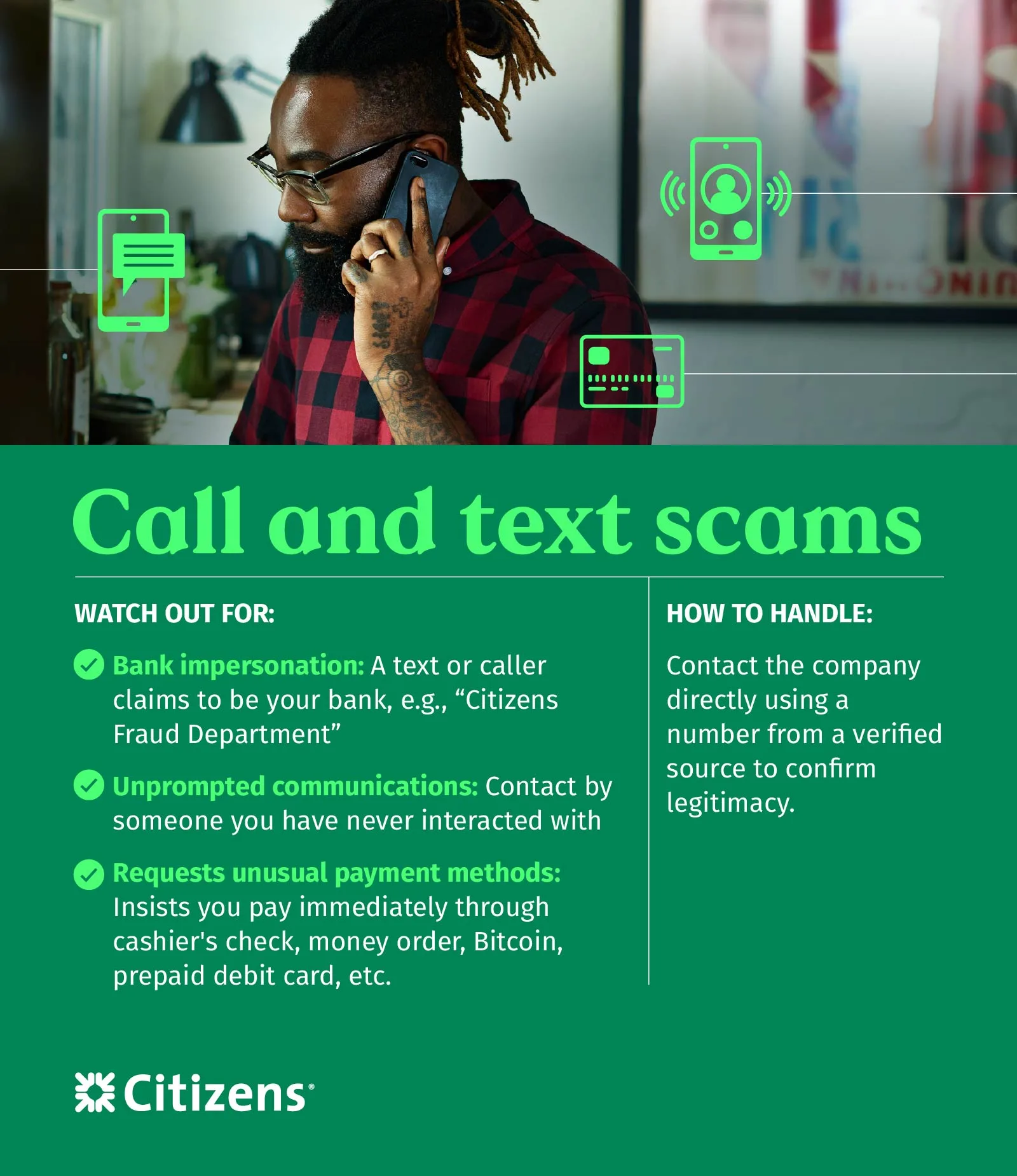 Phone scams can include an imposter pretending to be your bank asking for personal information. These scams can come from either text messages or calls.