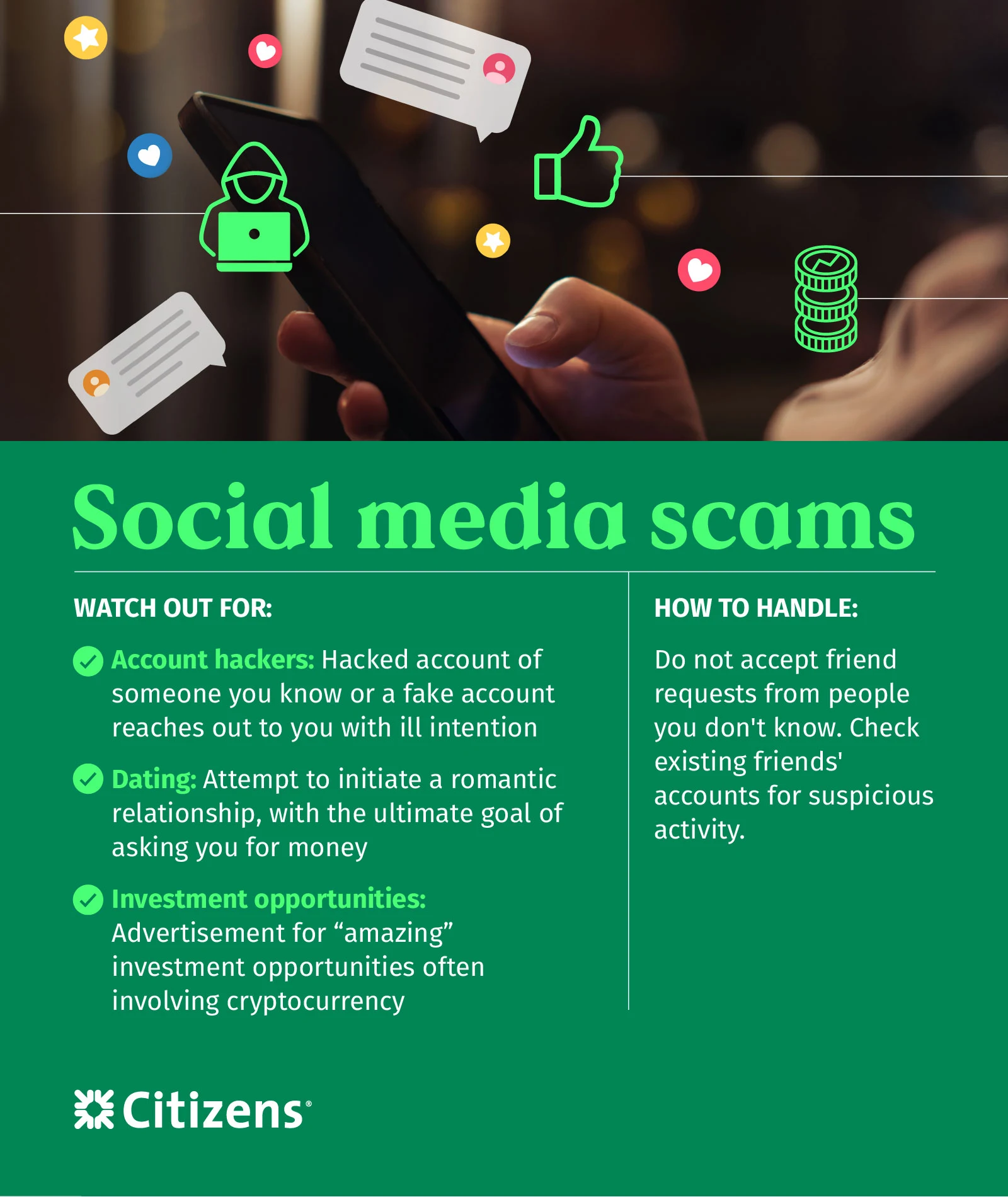 Social media scams include account hackers  and imposters who start new accounts impersonating others.