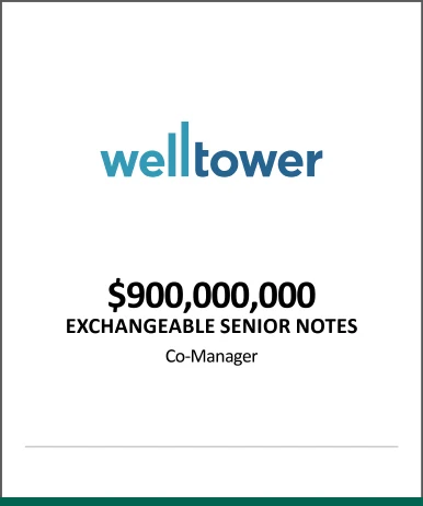 welltower transaction - $900,000,000 exchangeable senior notes