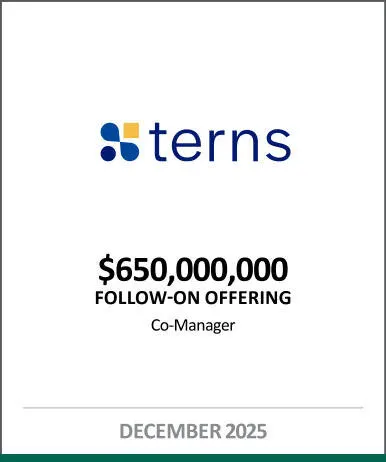 Citizens served as co-manager on Terns Pharmaceuticals' upsized $650 million underwritten public offering of common stock