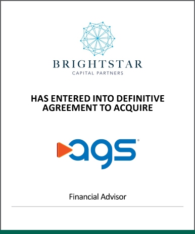Brightstar has entered into a definitive agreement to acquire AGS