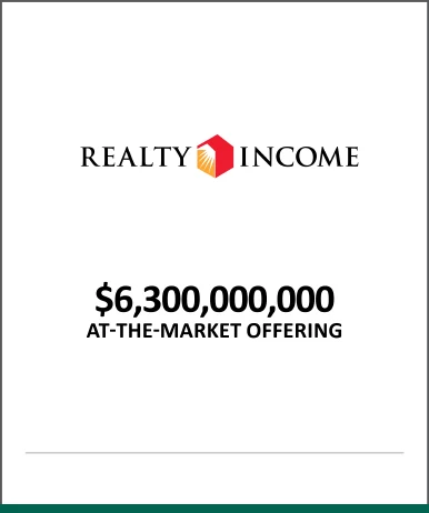 Realty Income transaction - $6,300,000,000 at-the-market offering