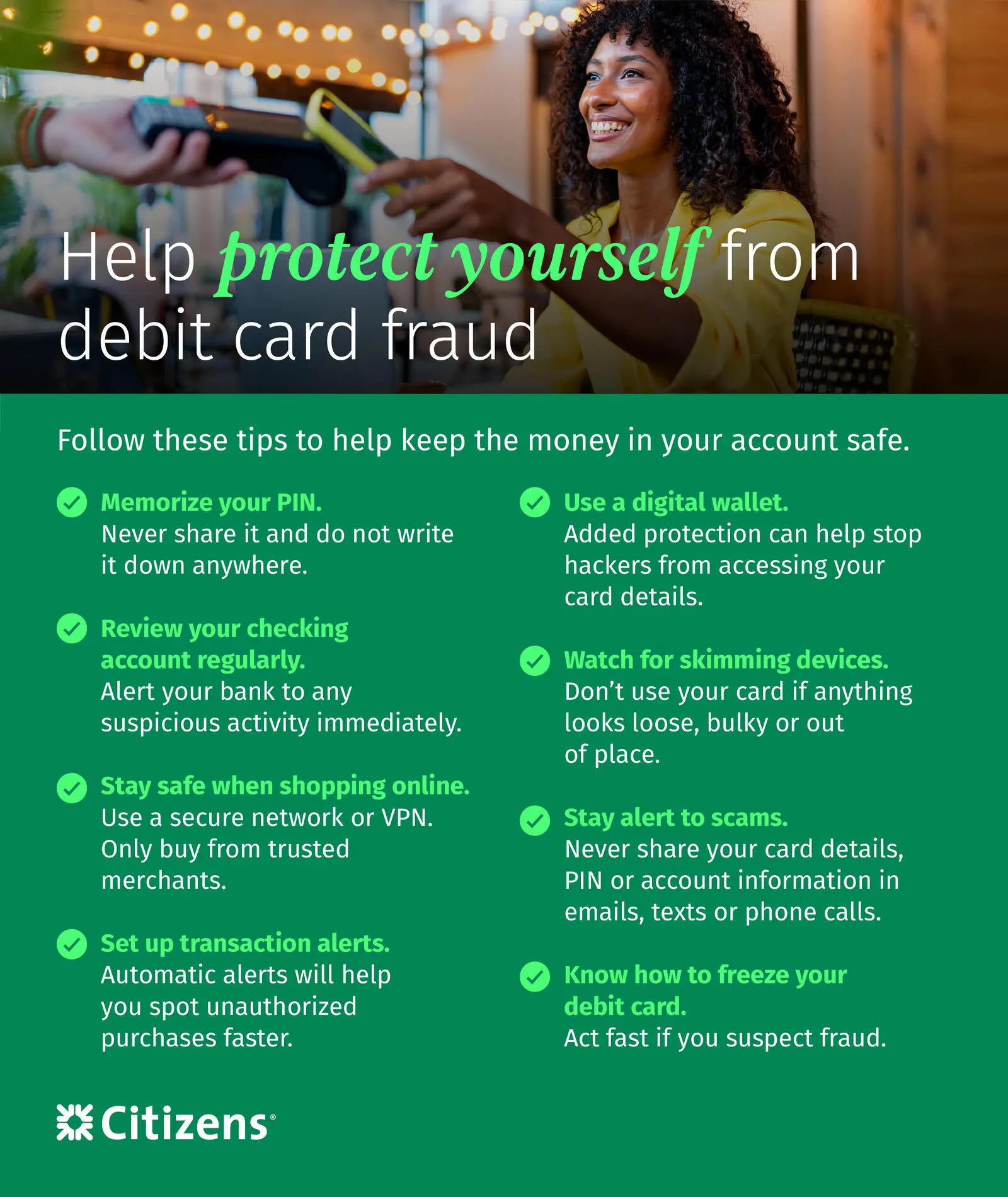 Infographic providing tips to prevent debit card fraud. Tips include memorize your PIN, review your checking account regularly, practice safe online shopping, set up transaction alerts, use a digital wallet, watch for skimming devices, staying alert to scams and knowing how to freeze your debit card.